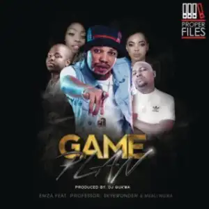 Emza - Game Plan Ft. Professor, Skyewonde, MbaliNgiba
